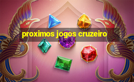 proximos jogos cruzeiro