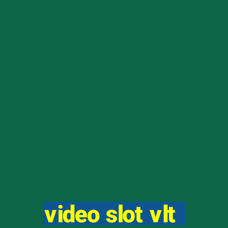 video slot vlt