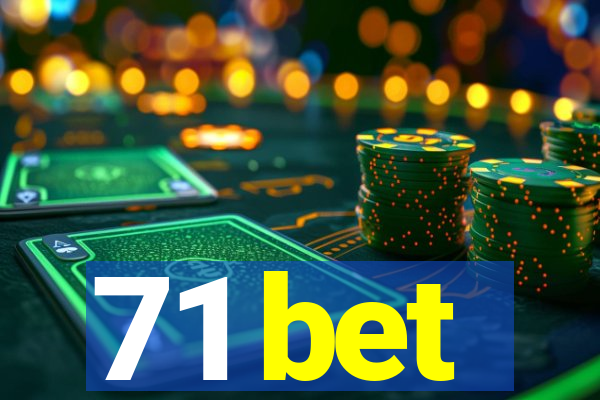 71 bet