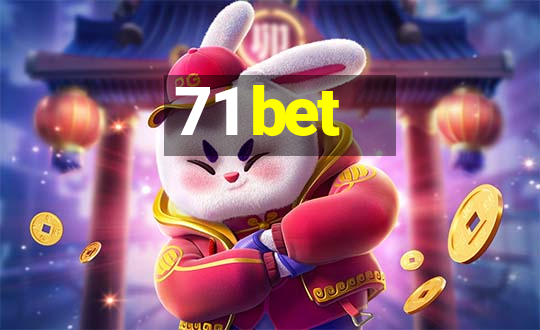 71 bet