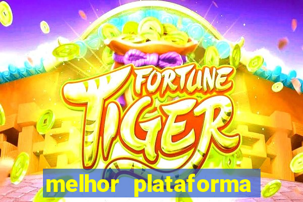 melhor plataforma para slots