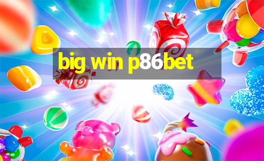 big win p86bet