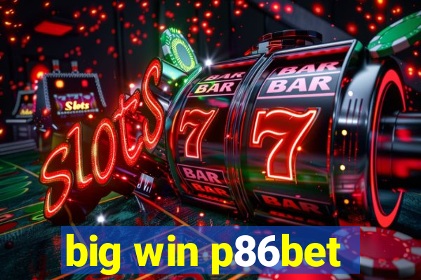 big win p86bet