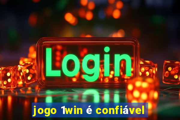 jogo 1win é confiável