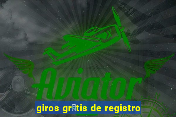 giros gr谩tis de registro