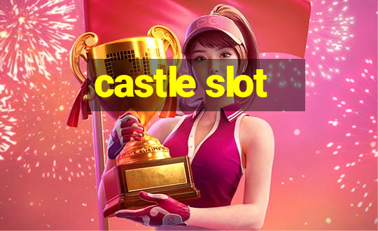 castle slot