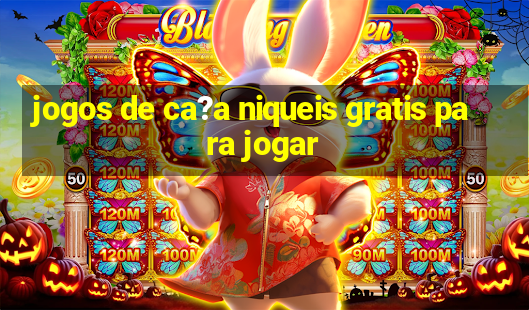 jogos de ca?a niqueis gratis para jogar