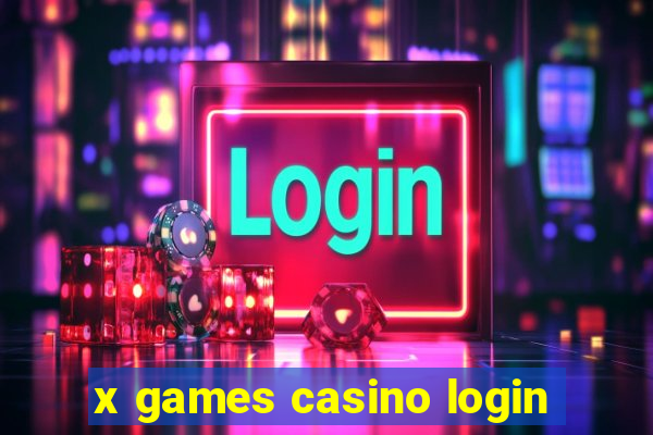 x games casino login