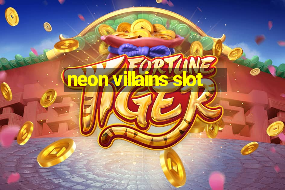 neon villains slot