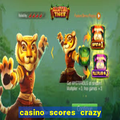 casino scores crazy time a