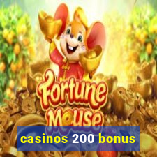 casinos 200 bonus