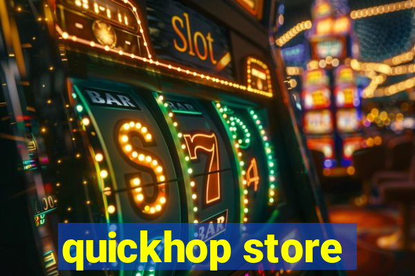 quickhop store