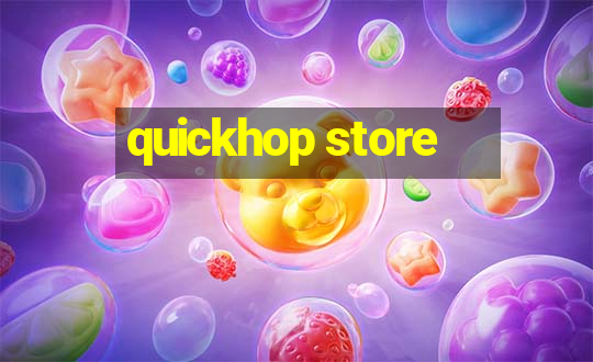 quickhop store