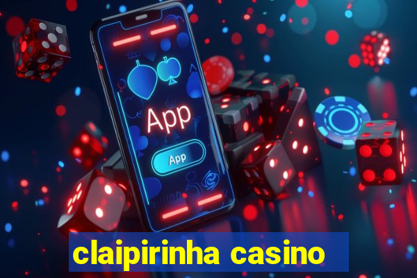 claipirinha casino