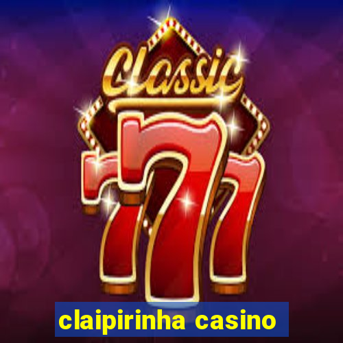 claipirinha casino