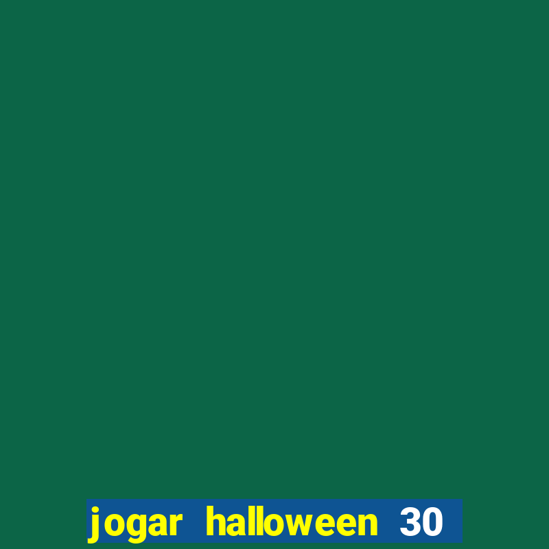 jogar halloween 30 linhas gratis