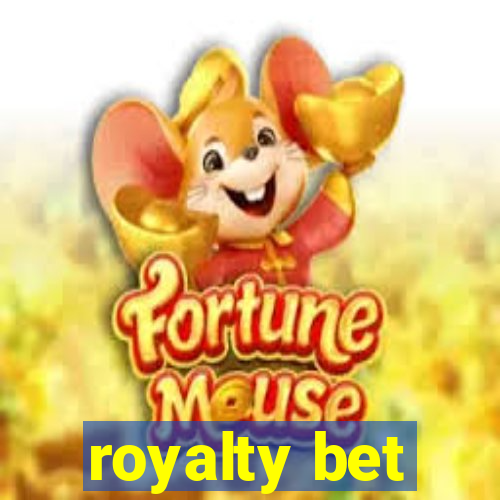 royalty bet