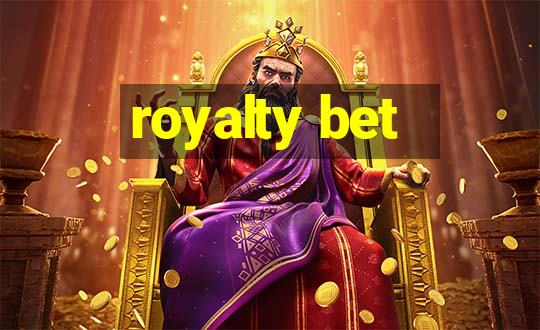 royalty bet