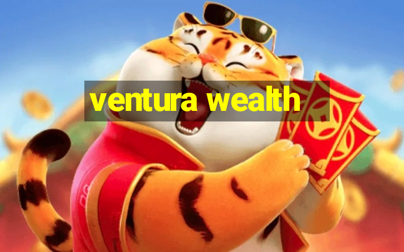 ventura wealth