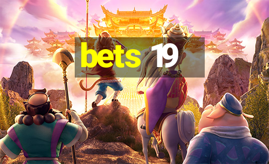 bets 19