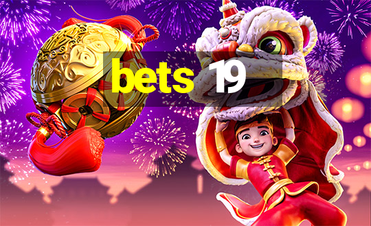 bets 19