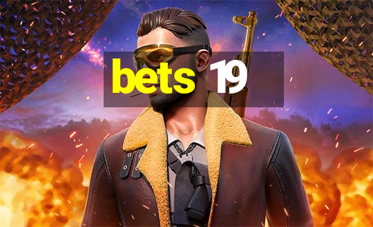 bets 19