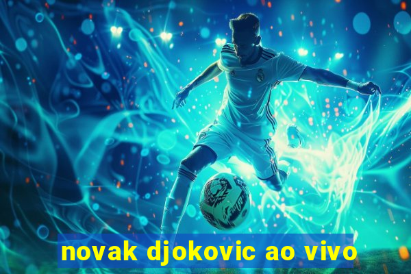 novak djokovic ao vivo