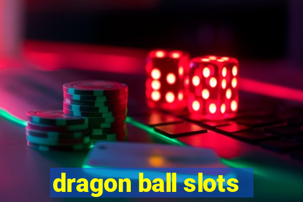 dragon ball slots