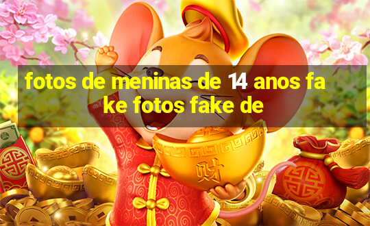 fotos de meninas de 14 anos fake fotos fake de