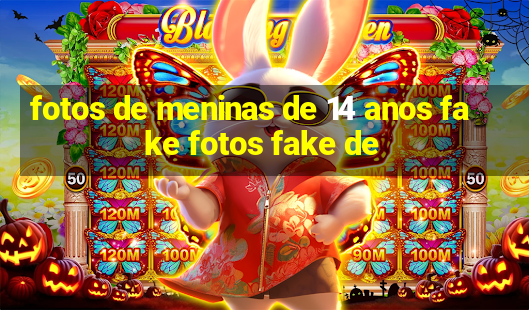 fotos de meninas de 14 anos fake fotos fake de