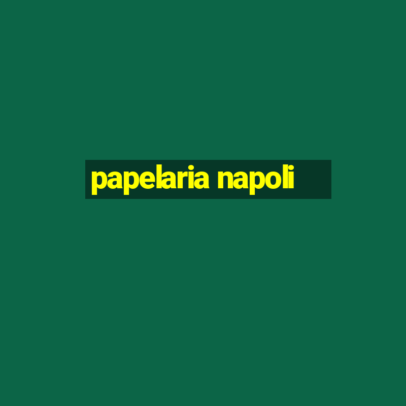 papelaria napoli