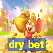 dry bet