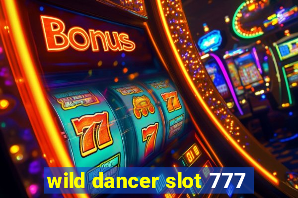 wild dancer slot 777