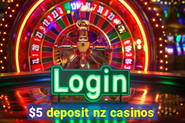 $5 deposit nz casinos