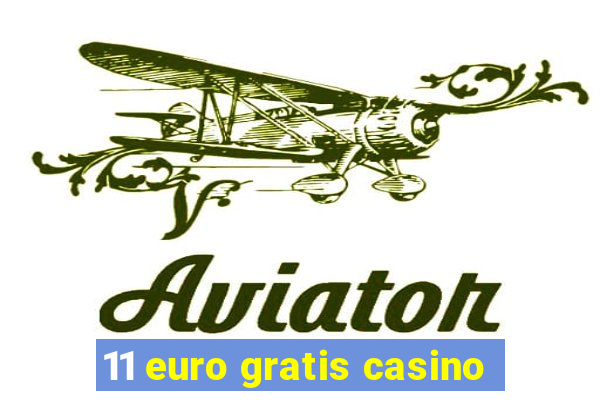 11 euro gratis casino