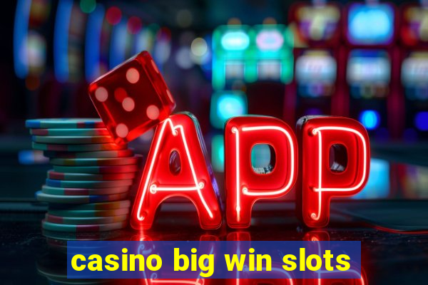 casino big win slots