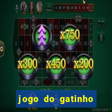 jogo do gatinho para ganhar dinheiro