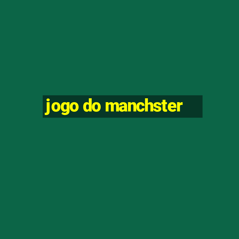 jogo do manchster