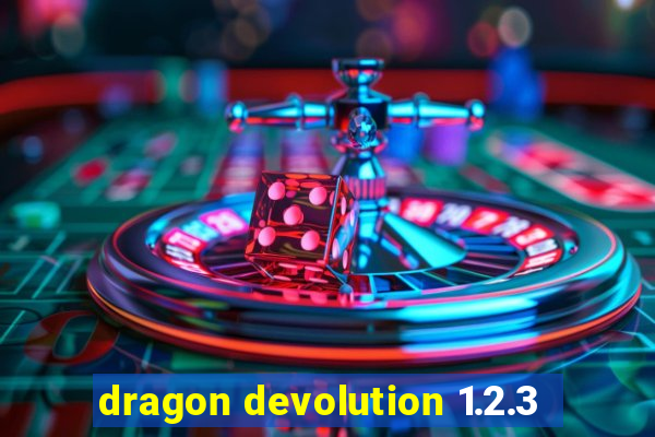 dragon devolution 1.2.3