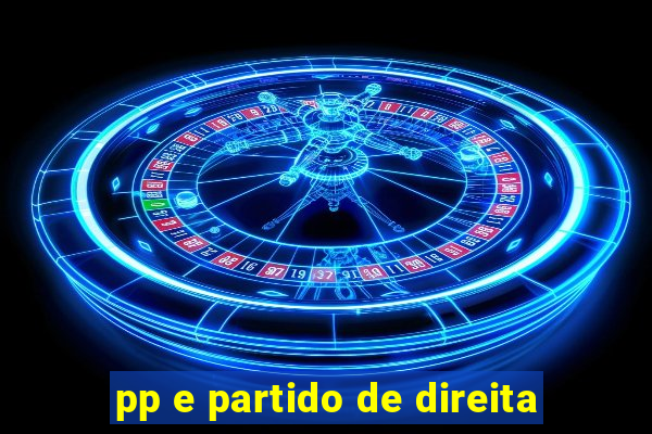 pp e partido de direita