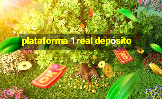 plataforma 1 real depósito