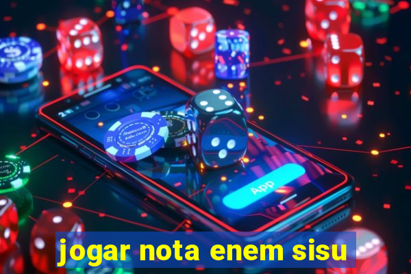 jogar nota enem sisu