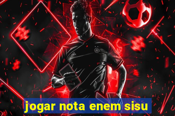 jogar nota enem sisu