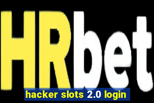 hacker slots 2.0 login