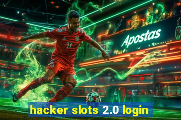 hacker slots 2.0 login