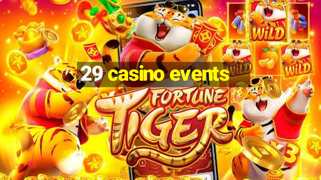 29 casino events