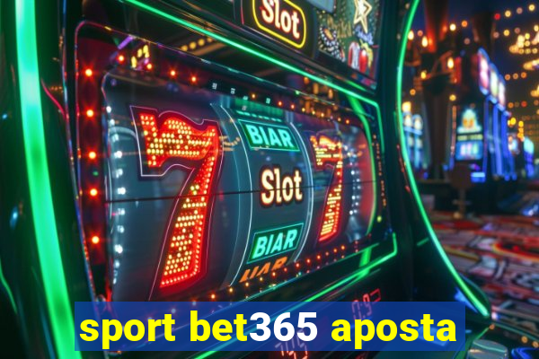 sport bet365 aposta