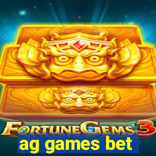 ag games bet