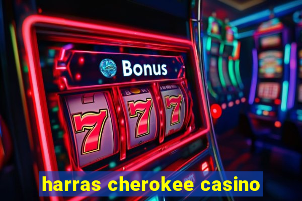 harras cherokee casino