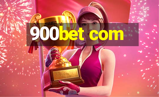 900bet com